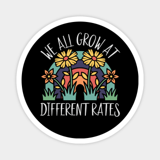 We All Grow At Different Rates Teacher Teaching Special Magnet